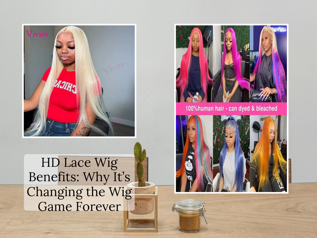 HD Lace Wig Benefits: Why It’s Changing the Wig Game Forever