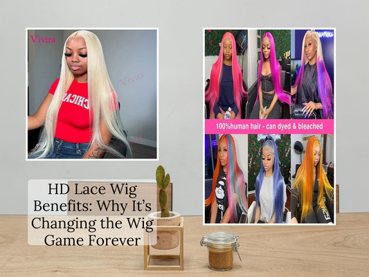 HD Lace Wig Benefits: Why It’s Changing the Wig Game Forever
