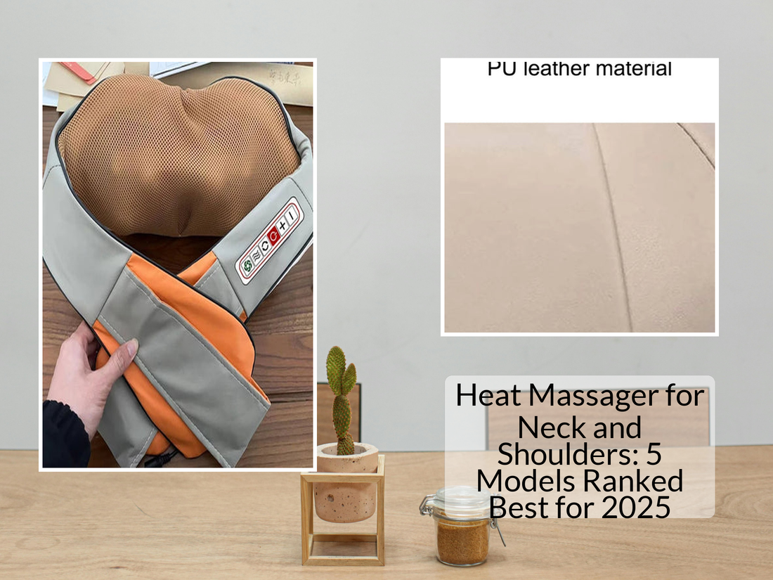 Heat Massager for Neck and Shoulders: 5 Models Ranked Best for 2025