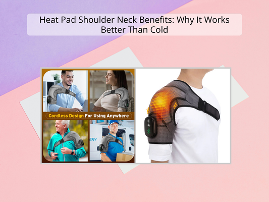 Heat Pad Shoulder Neck Benefits: Why It Works Better Than Cold