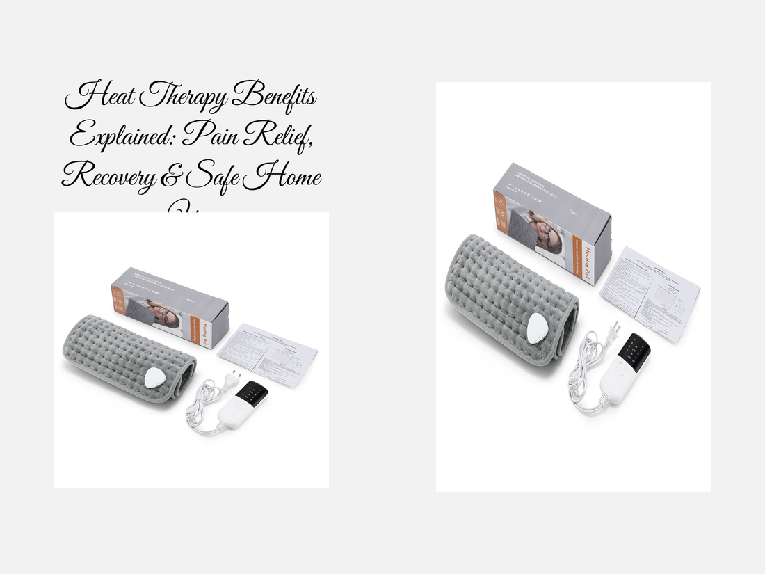 Heat Therapy Benefits Explained: Pain Relief, Recovery & Safe Home Use