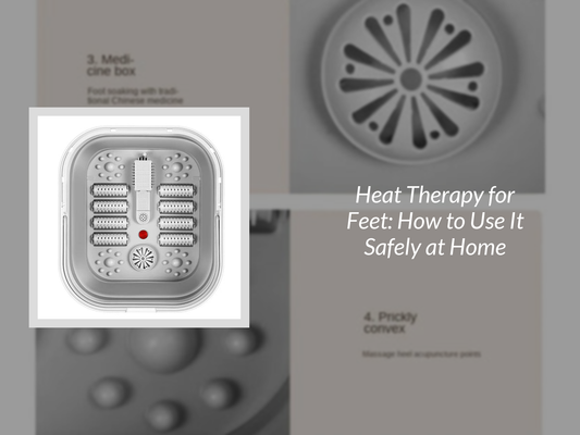 Heat Therapy for Feet: How to Use It Safely at Home