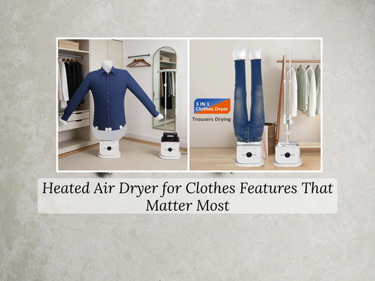 Heated Air Dryer for Clothes Features That Matter Most