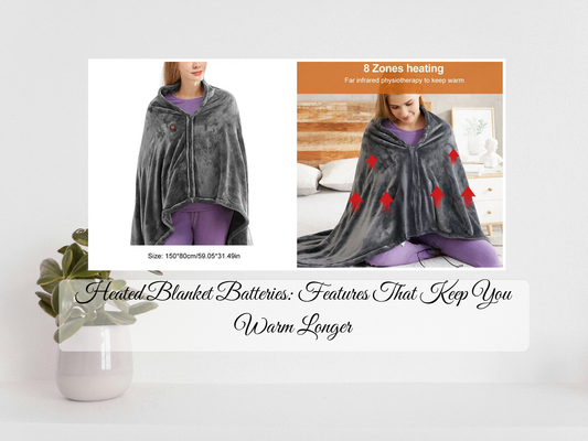 Heated Blanket Batteries: Features That Keep You Warm Longer