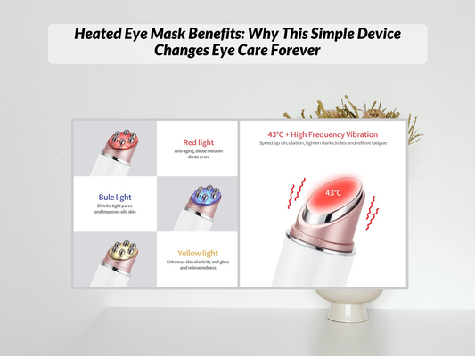 Heated Eye Mask Benefits: Why This Simple Device Changes Eye Care Forever