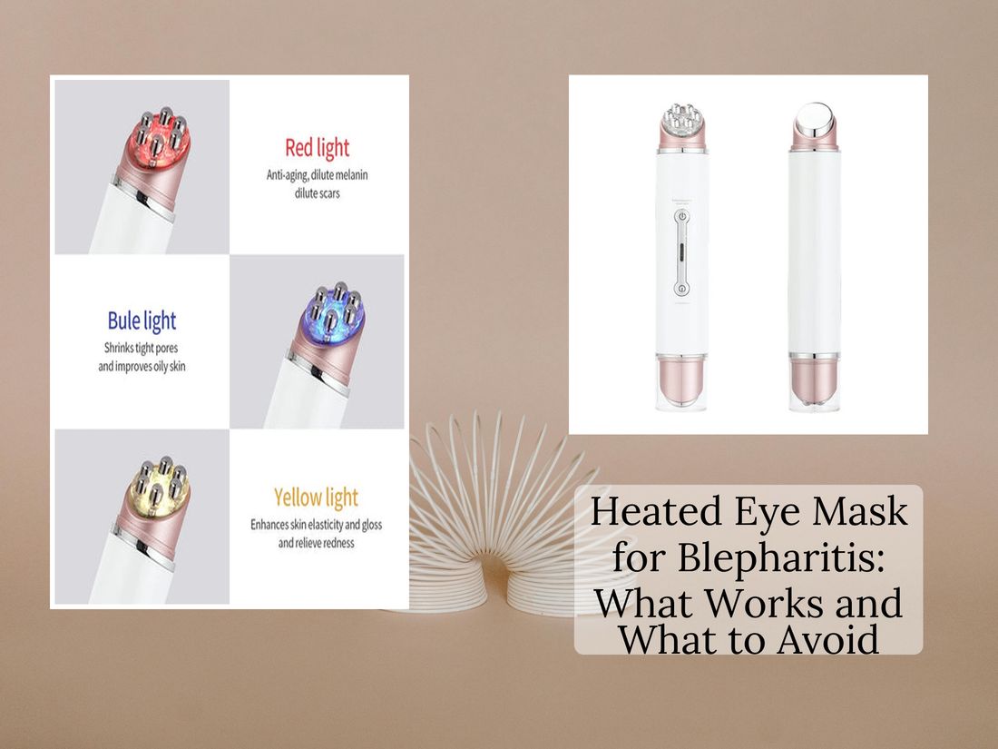 Heated Eye Mask for Blepharitis: What Works and What to Avoid
