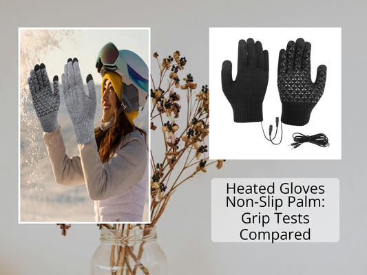 Heated Gloves Non-Slip Palm: Grip Tests Compared