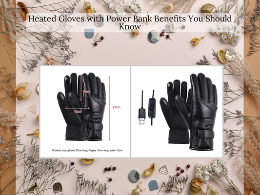 Heated Gloves with Power Bank Benefits You Should Know