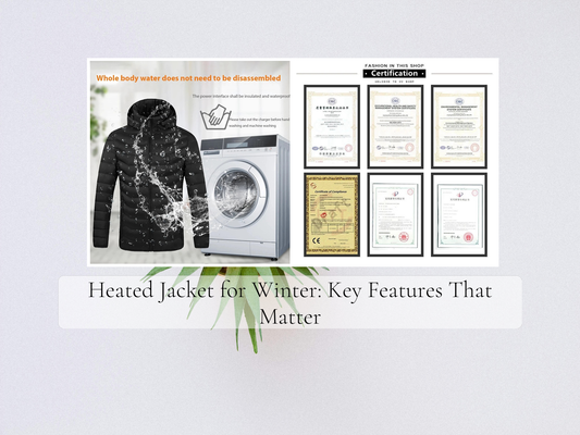 Heated Jacket for Winter: Key Features That Matter