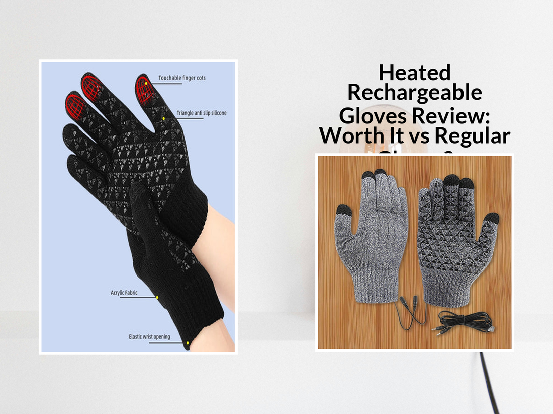 Heated Rechargeable Gloves Review: Worth It vs Regular Gloves?