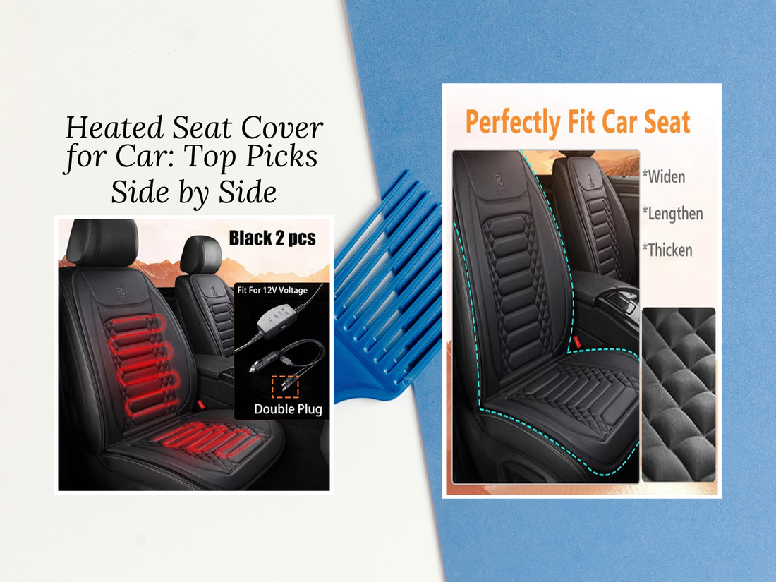 Heated Seat Cover for Car: Top Picks Side by Side
