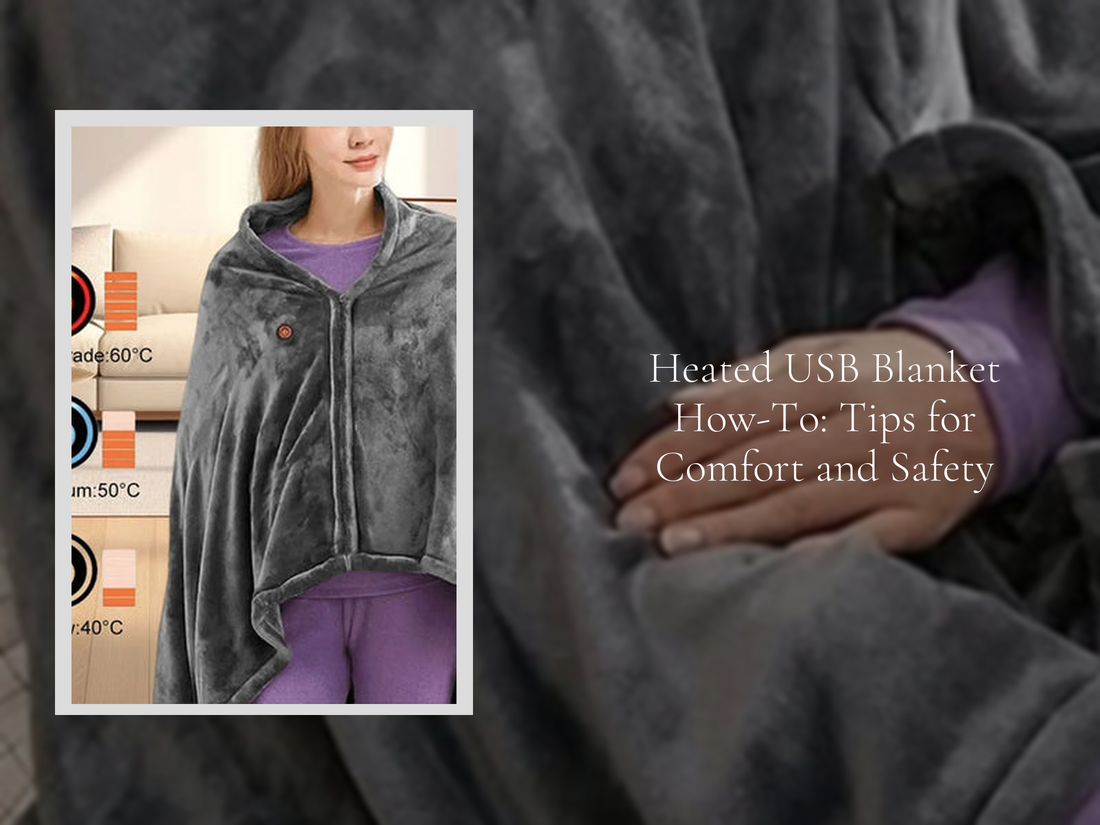 Heated USB Blanket How-To: Tips for Comfort and Safety