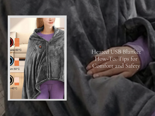 Heated USB Blanket How-To: Tips for Comfort and Safety