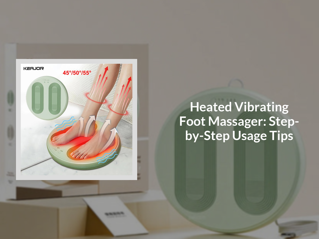 Heated Vibrating Foot Massager: Step-by-Step Usage Tips