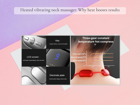 Heated vibrating neck massager: Why heat boosts results
