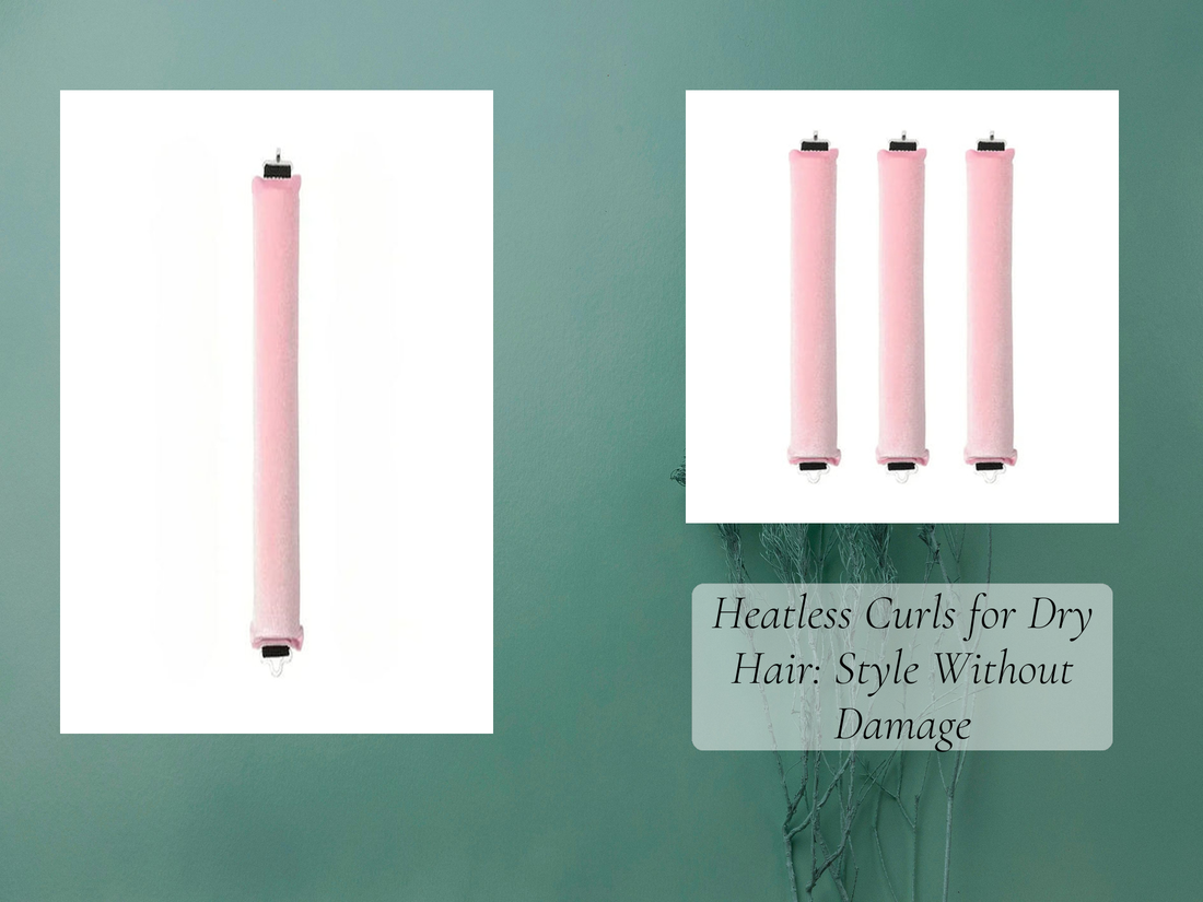 Heatless Curls for Dry Hair: Style Without Damage