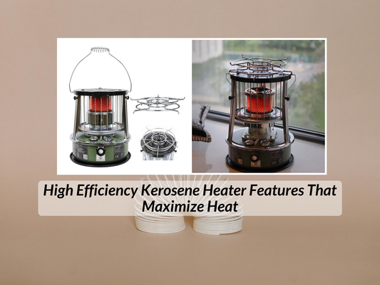 High Efficiency Kerosene Heater Features That Maximize Heat