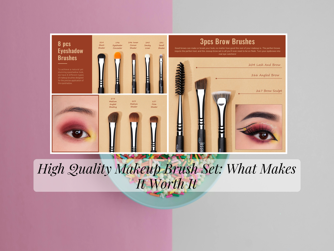 High Quality Makeup Brush Set: What Makes It Worth It