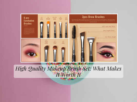High Quality Makeup Brush Set: What Makes It Worth It