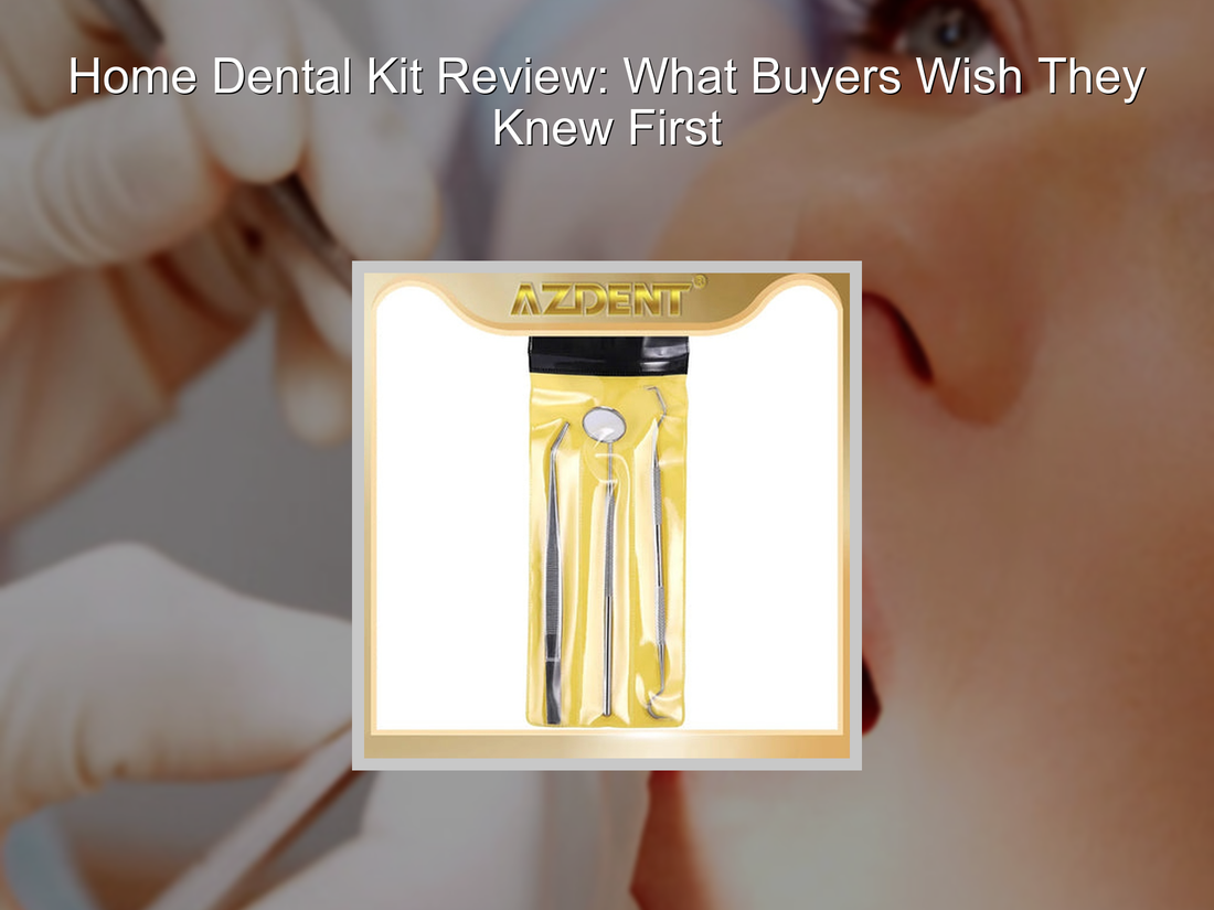 Home Dental Kit Review: What Buyers Wish They Knew First