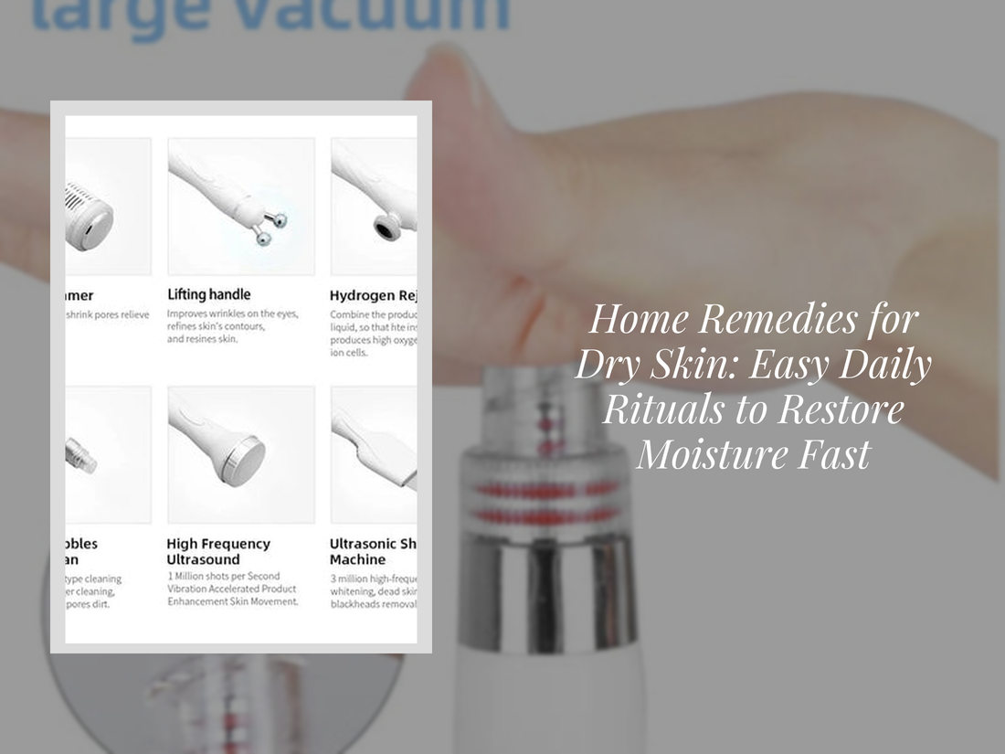 Home Remedies for Dry Skin: Easy Daily Rituals to Restore Moisture Fast