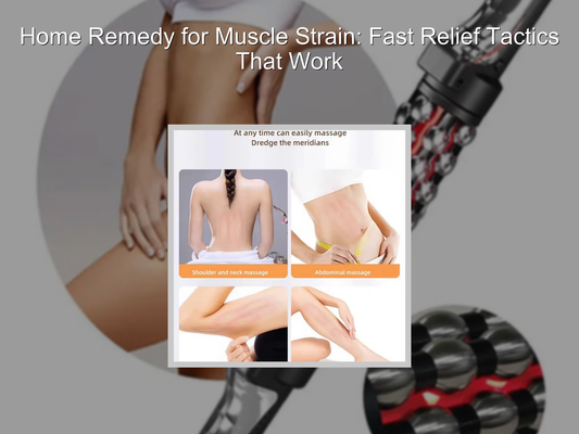 Home Remedy for Muscle Strain: Fast Relief Tactics That Work
