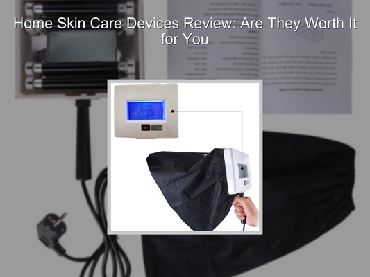 Home Skin Care Devices Review: Are They Worth It for You