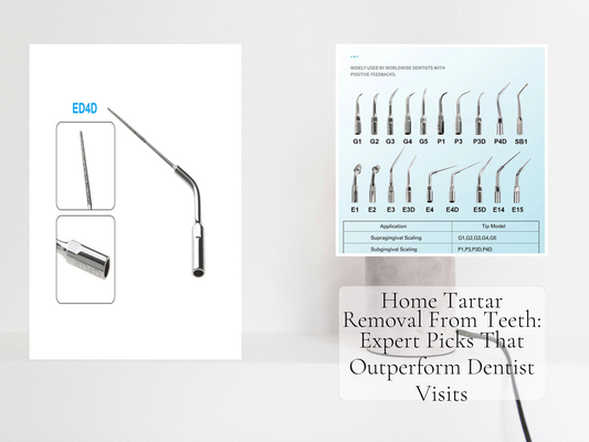 Home Tartar Removal From Teeth: Expert Picks That Outperform Dentist Visits