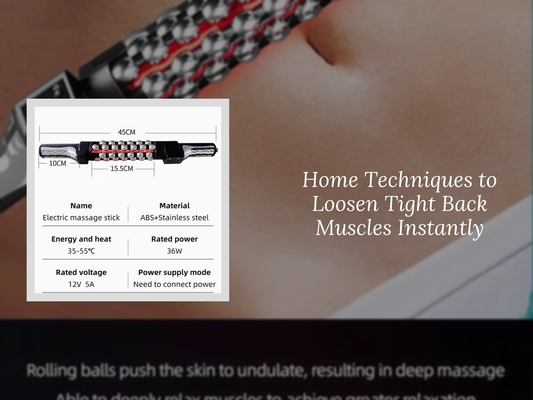 Home Techniques to Loosen Tight Back Muscles Instantly