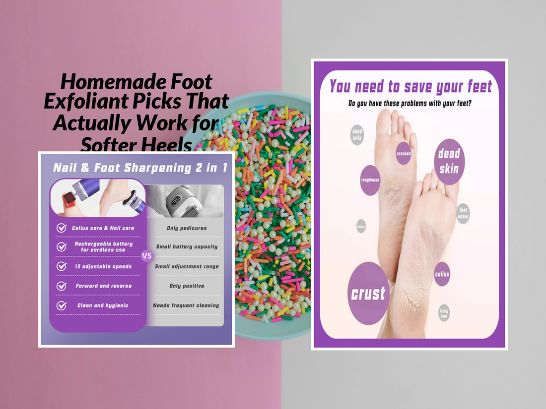 Homemade Foot Exfoliant Picks That Actually Work for Softer Heels