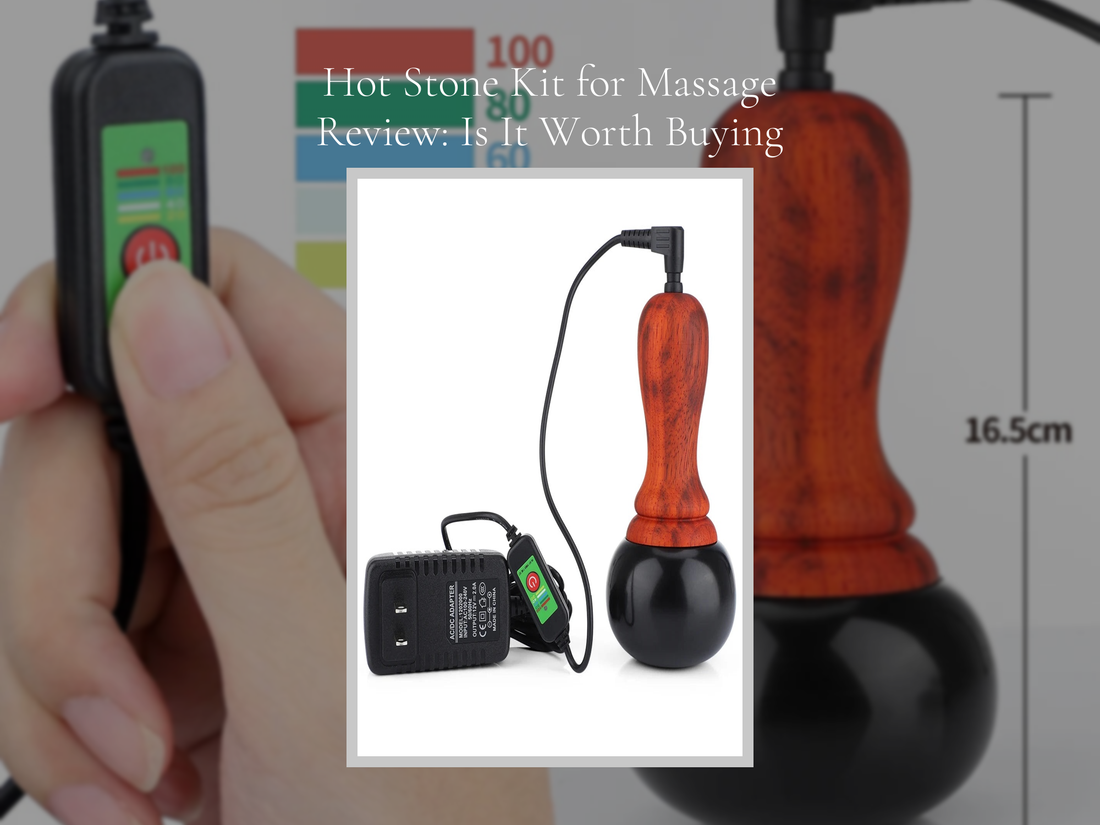 Hot Stone Kit for Massage Review: Is It Worth Buying