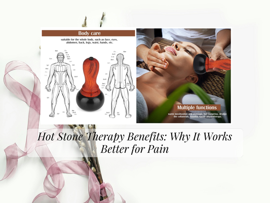 Hot Stone Therapy Benefits: Why It Works Better for Pain