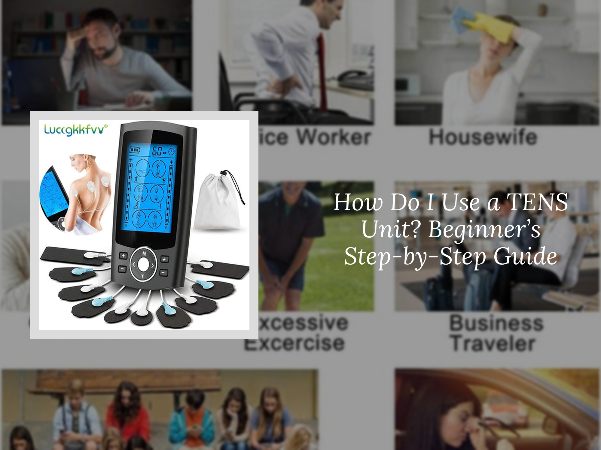 How Do I Use a TENS Unit? Beginner’s Step-by-Step Guide – KentDO ...