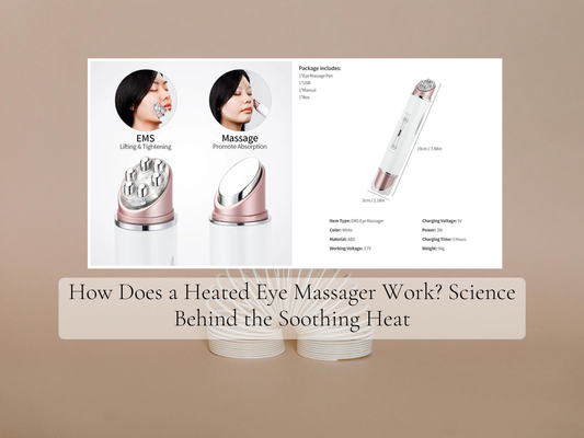 How Does a Heated Eye Massager Work? Science Behind the Soothing Heat