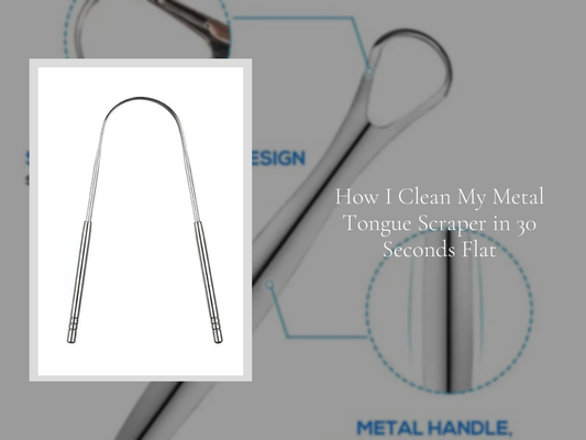 How I Clean My Metal Tongue Scraper in 30 Seconds Flat
