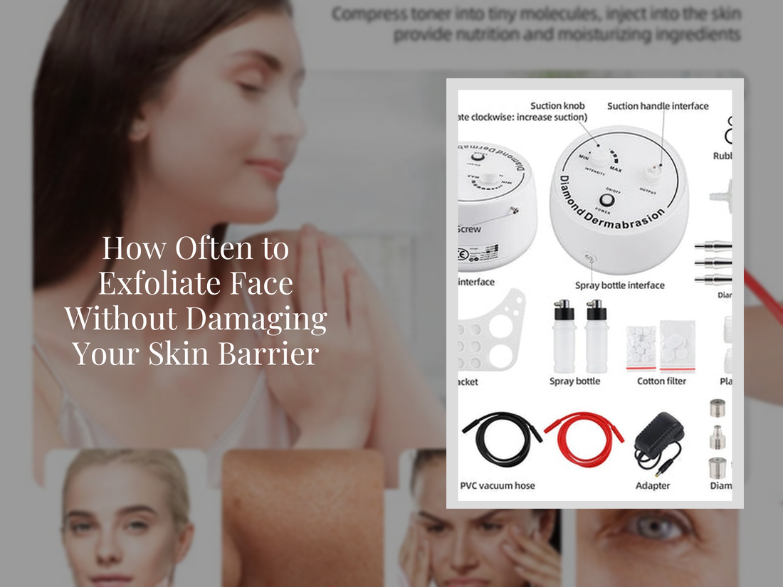 How Often to Exfoliate Face Without Damaging Your Skin Barrier