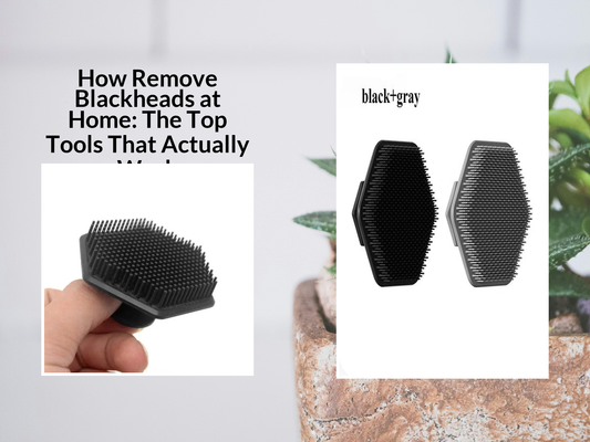 How Remove Blackheads at Home: The Top Tools That Actually Work