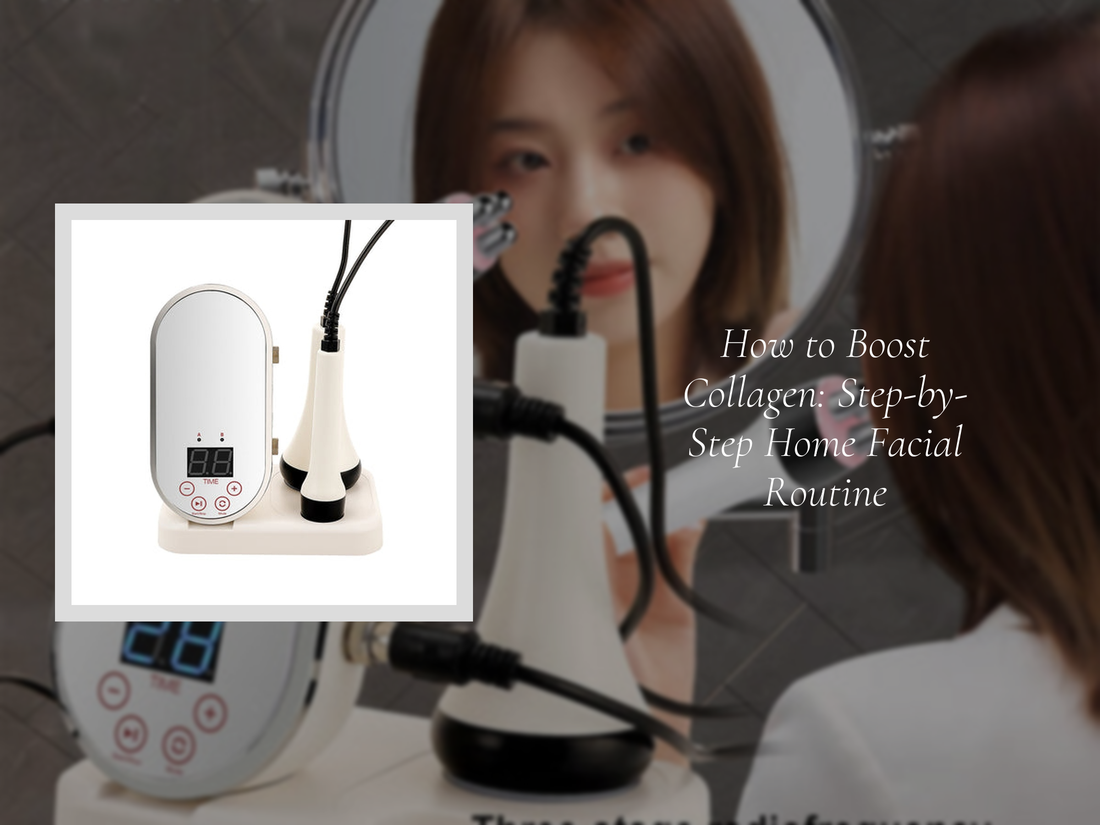 How to Boost Collagen: Step-by-Step Home Facial Routine