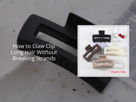 How to Claw Clip Long Hair Without Breaking Strands