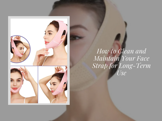 How to Clean and Maintain Your Face Strap for Long-Term Use