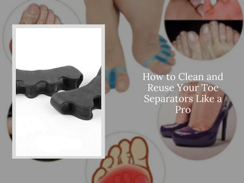 How to Clean Toe Spacers Properly (Easy Guide) – KentDO™ Healthy & Beauty