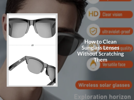 How to Clean Sunglass Lenses Without Scratching Them