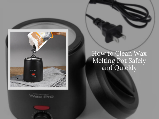 How to Clean Wax Melting Pot Safely and Quickly