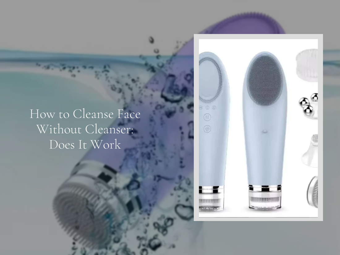 How to Cleanse Face Without Cleanser: Does It Work