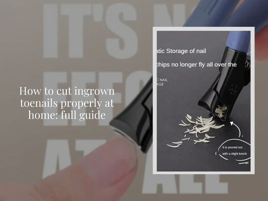 How to cut ingrown toenails properly at home: full guide