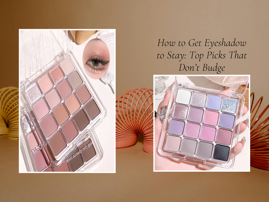 How to Get Eyeshadow to Stay: Top Picks That Don’t Budge