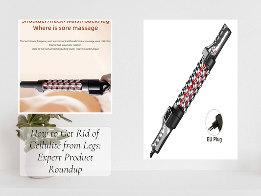 How to Get Rid of Cellulite from Legs: Expert Product Roundup