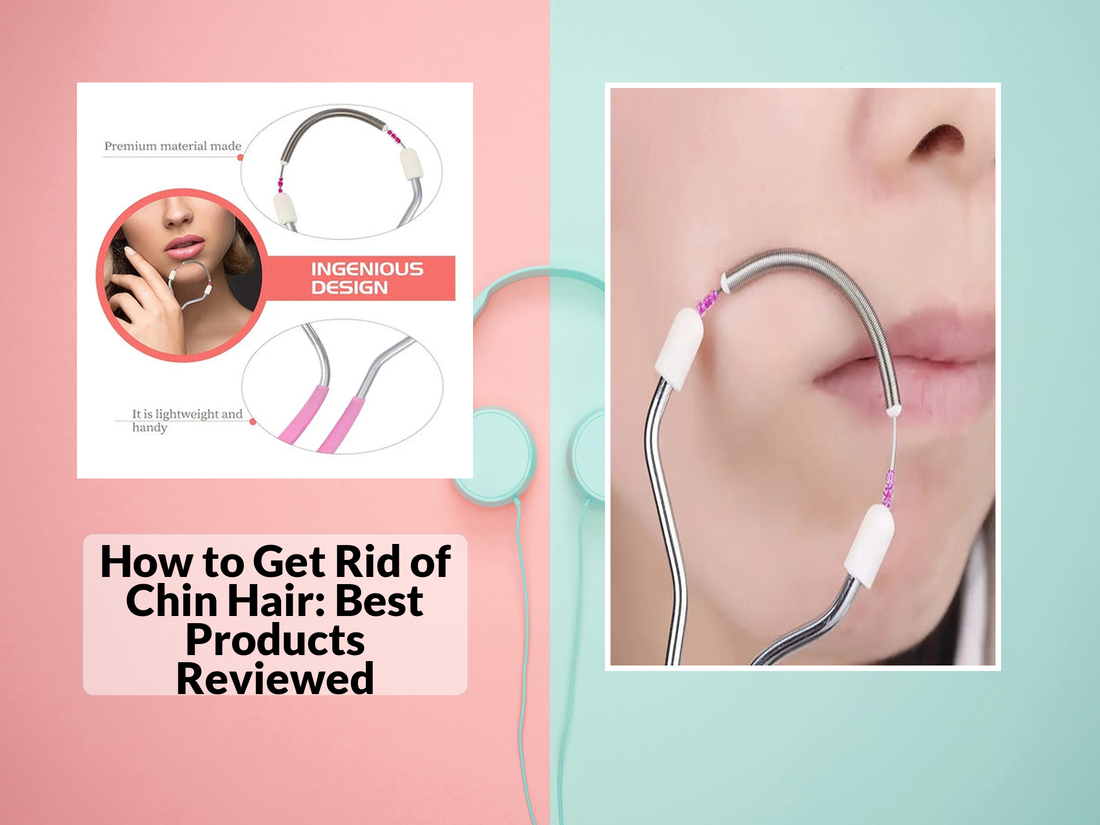 How to Get Rid of Chin Hair: Best Products Reviewed