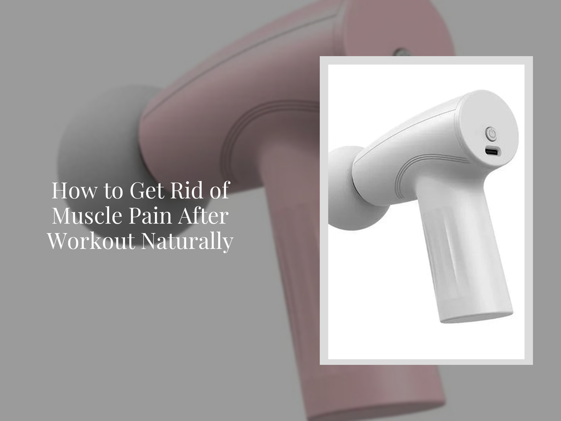 How to Get Rid of Muscle Pain After Workout Naturally