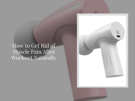 How to Get Rid of Muscle Pain After Workout Naturally